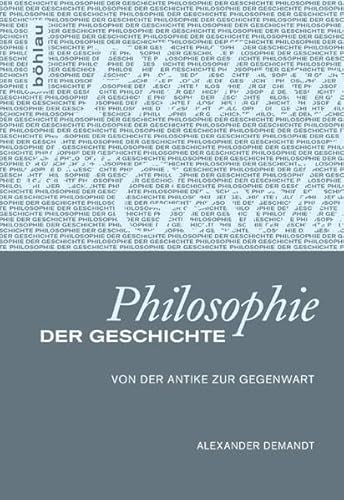 Philosophie der Geschichte: Von der Antike zur Gegenwart