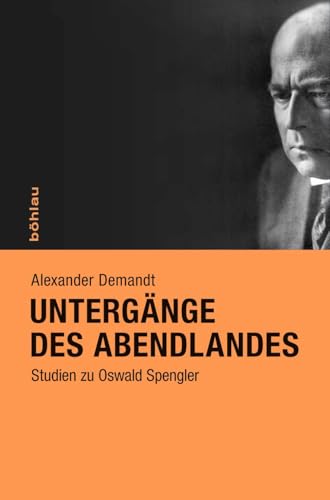 Untergänge des Abendlandes: Studien zu Oswald Spengler