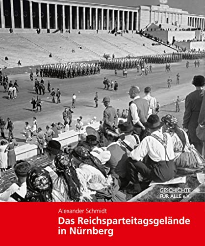 Das Reichsparteitagsgelände in Nürnberg