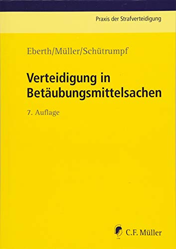 Verteidigung in Betäubungsmittelsachen (Praxis der Strafverteidigung) von C.F. Müller