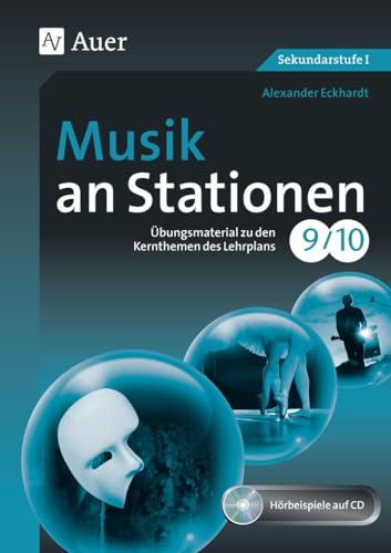 Musik an Stationen 9-10: Übungsmaterial zu den Kernthemen des Lehrplans Klasse 9-10 von Auer Verlag i.d.AAP LW