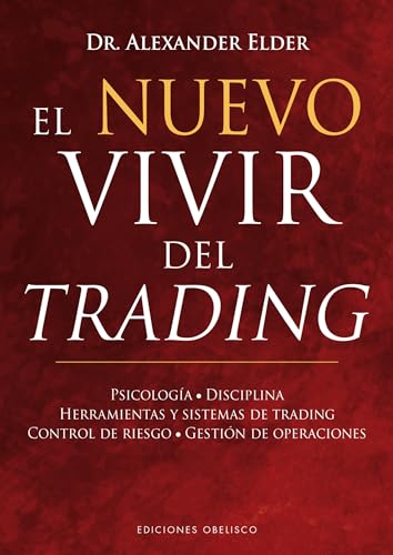El nuevo vivir del trading: Psicologia, Disciplina, Herramientas y Sistemas de Trading Control de Riesgo, Gestion de Operaciones (EXITO) von EDICIONES OBELISCO S.L.