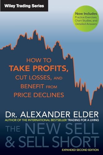 The New Sell and Sell Short: How To Take Profits, Cut Losses, and Benefit From Price Declines (Wiley Trading Series)