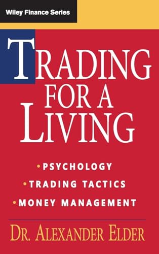 Trading for a Living: Psychology, Trading Tactics, Money Management (Wiley Finance)