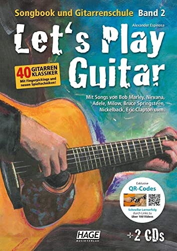 Let's Play Guitar - Band 2 mit 2 CDs und QR-Codes: Songbook und Gitarrenschule: Songbook und Gitarrenschule + DVD + 2 CDs. Mit Songs von Bob Marley, ... Springsteen, Nickelback, Jason Mraz uvm. von Hage Musikverlag