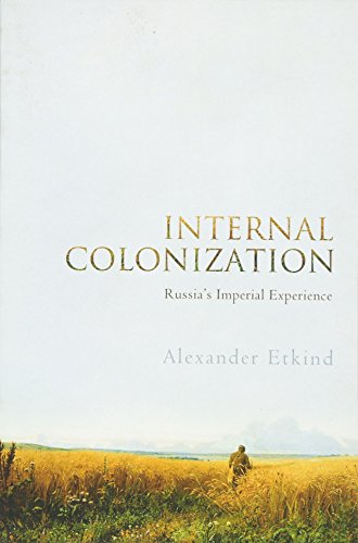 Internal Colonization: Russias Imperial Experience von Polity
