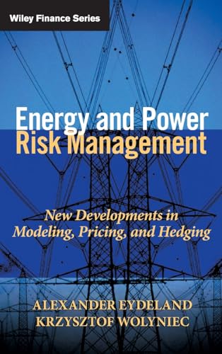 Energy and Power Risk Management: New Developments in Modeling, Pricing, and Hedging (Wiley Finance) von Wiley