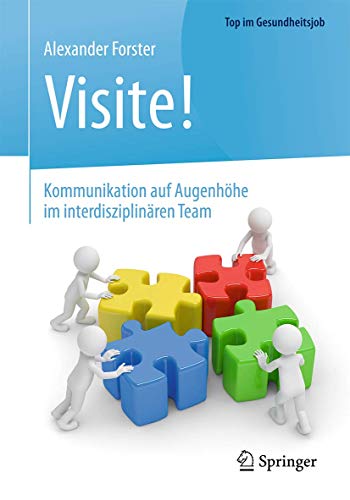 Visite! - Kommunikation auf Augenhöhe im interdisziplinären Team (Top im Gesundheitsjob)