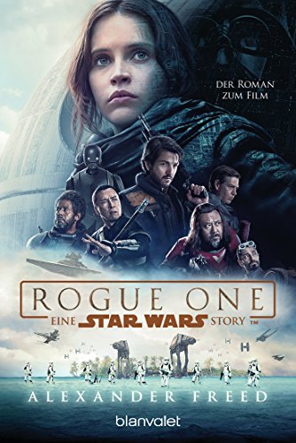 Star Wars™ - Rogue One: Der Roman zum Film (Filmbücher, Band 10) von Blanvalet