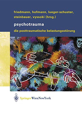 Psychotrauma: Die Posttraumatische Belastungsstörung