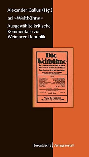 ad "Weltbühne": Ausgewählte kritische Kommentare zur Weimarer Republik von Europäische Verlagsanst