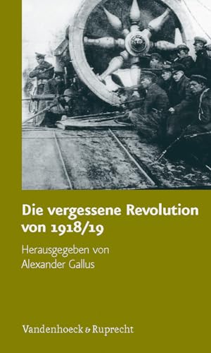 Die vergessene Revolution von 1918/19 von Vandehoeck & Rupprecht