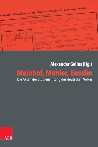 Meinhof, Mahler, Ensslin: Die Akten der Studienstiftung des deutschen Volkes. karton.Sonderausgabe von Vandenhoeck + Ruprecht