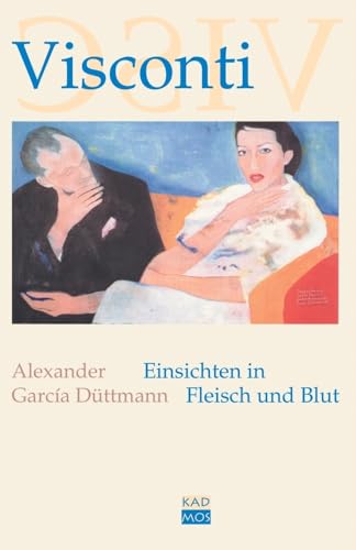 Visconti: Einsichten in Fleisch und Blut von Kulturverlag Kadmos