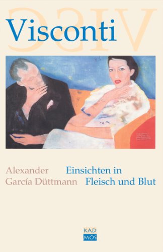 Visconti: Einsichten in Fleisch und Blut