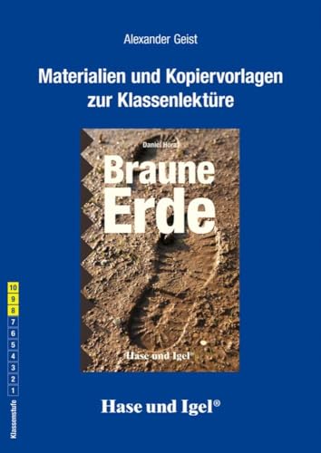 Begleitmaterial: Braune Erde: Klasse 8-10 Begleitmaterial: Braune Erde: Klasse 8-10