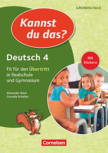 Kannst du das? - Neubearbeitung - Bayern - 4. Jahrgangsstufe: Deutsch: Fit für den Übertritt in Realschule und Gymnasium - Übungsheft von Cornelsen Vlg Scriptor