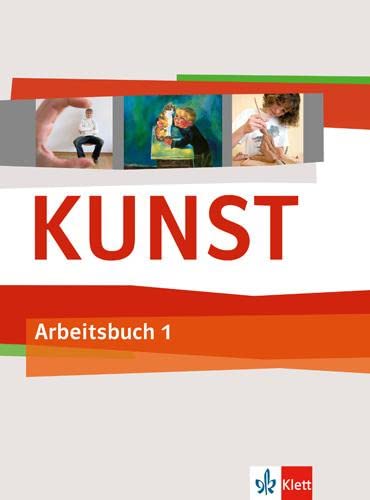 KUNST 1: Arbeitsbuch Klasse 5/6 von Klett Ernst /Schulbuch