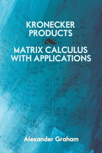 Kronecker Products and Matrix Calculus With Applications (Dover Books on Mathematics)