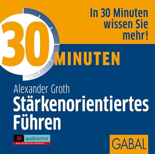 30 Minuten Stärkenorientiertes Führen (audissimo) von GABAL