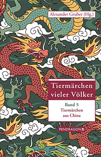 Tiermärchen vieler Völker: Tiermärchen aus China: Tiermärchen vieler Völker, Band 5