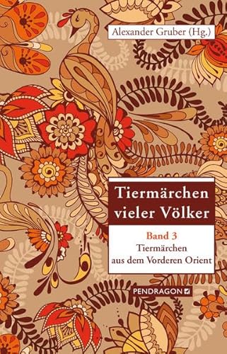 Tiermärchen vieler Völker: Tiermärchen aus dem vorderen Orient: Tiermärchen vieler Völker, Band 3