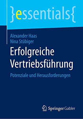 Erfolgreiche Vertriebsführung: Potenziale und Herausforderungen (essentials)