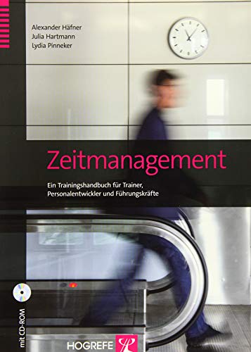 Zeitmanagement: Ein Trainingshandbuch für Trainer, Personalentwickler und Führungskräfte von Hogrefe Verlag