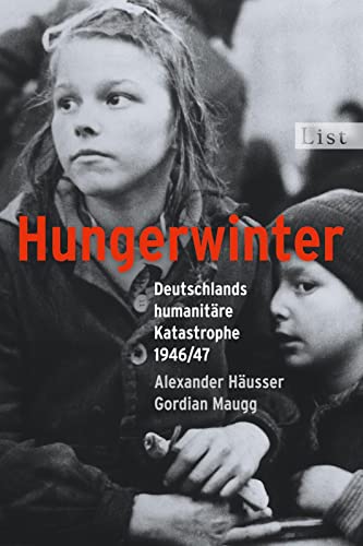 Hungerwinter: Deutschlands humanitäre Katastrophe 1946/47 (0) von Ullstein Taschenbuchvlg.