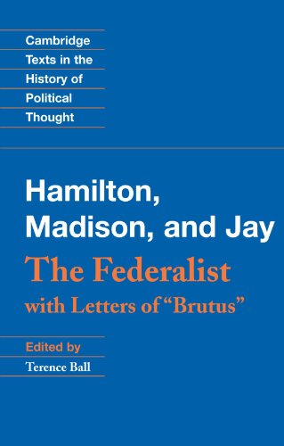 The Federalist: With Letters of "Brutus" (Cambridge Texts in the History of Political Thought)