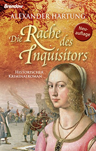 Die Rache des Inquisitors: Historischer Kriminalroman von Brendow