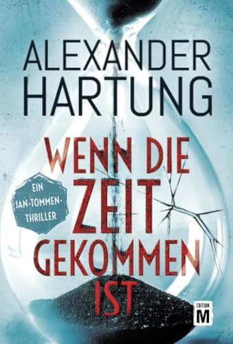 Wenn die Zeit gekommen ist: Ein Jan-Tommen-Thriller von Edition M