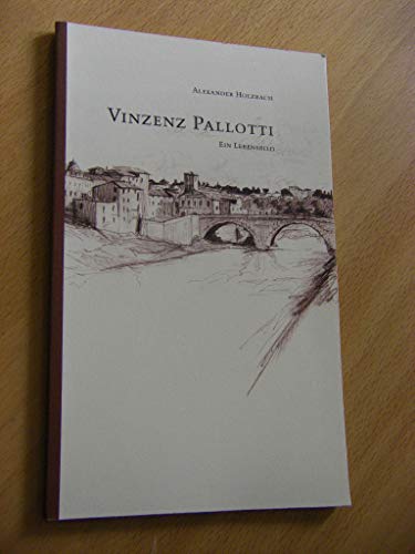 Vinzenz Pallotti - ein Lebensbild von Pallotti