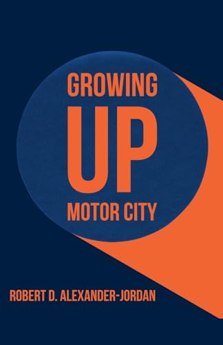 Growing Up Motor City von Hazelwood Press