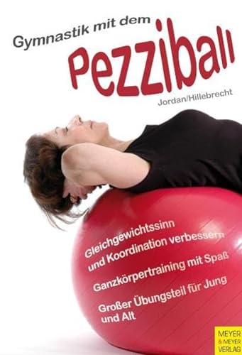 Gymnastik mit dem Pezziball: Übungsprogramme