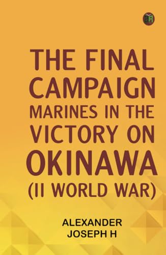 The Final Campaign: Marines in the Victory on Okinawa (II World War) von Zinc Read