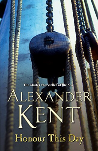 Honour This Day: (The Richard Bolitho adventures: 19): lose yourself in this rip-roaring naval yarn from the master storyteller of the sea (Richard Bolitho, 19)