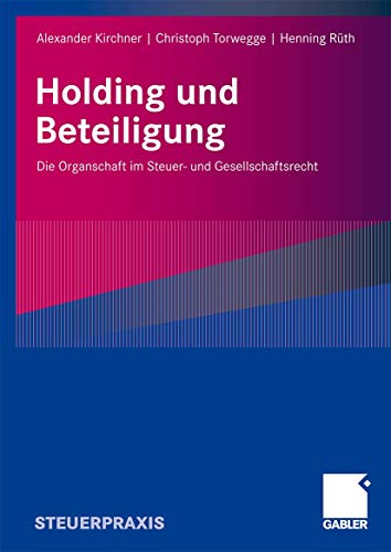 Holding und Beteiligung: Die Organschaft im Steuer- und Gesellschaftsrecht