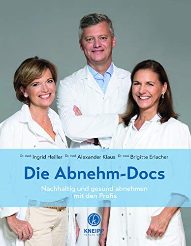 Die Abnehm-Docs: Nachhaltig und gesund abnehmen mit den Profis von Kneipp Verlag