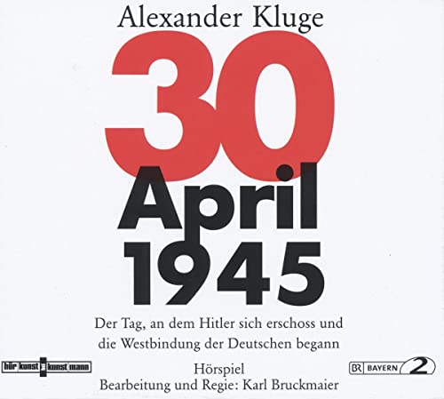 30. April 1945: Der Tag, an dem Hitler sich erschoss und die Westbindung der Deutschen begann