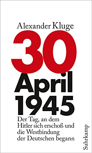 30. April 1945: Der Tag, an dem Hitler sich erschoß und die Westbindung der Deutschen begann 30. April 1945: Der Tag, an dem Hitler sich erschoß und die Westbindung der Deutschen begann