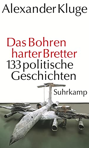 Das Bohren harter Bretter: 133 politische Geschichten von Suhrkamp Verlag AG