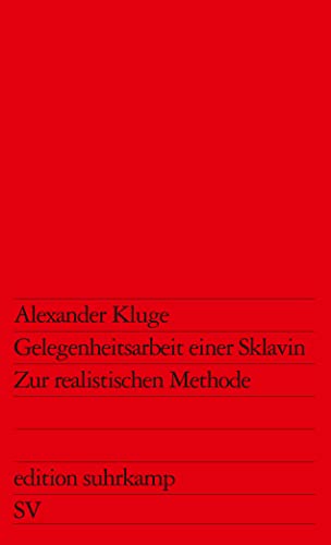 Gelegenheitsarbeit einer Sklavin: Zur realistischen Methode (edition suhrkamp) von Suhrkamp Verlag AG