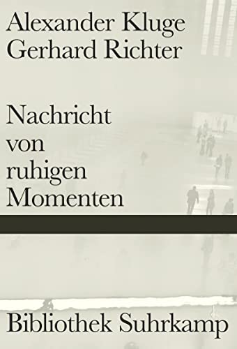 Nachricht von ruhigen Momenten: 89 Geschichten. 64 Bilder (Bibliothek Suhrkamp)