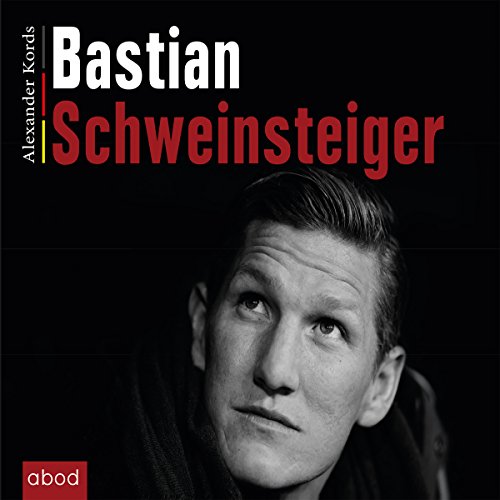 Bastian Schweinsteiger: ungek. Ausg.