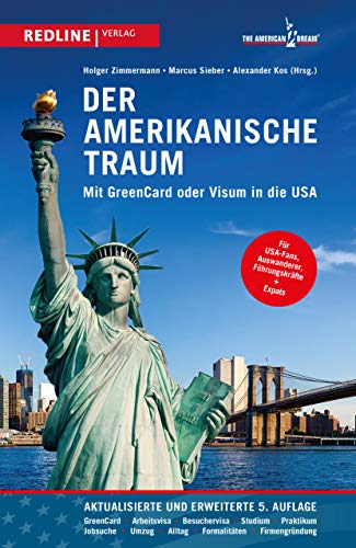 Der amerikanische Traum: Mit GreenCard oder Visum in die USA von Redline Verlag