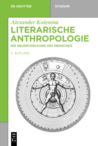 Literarische Anthropologie: Die Neuentdeckung des Menschen (De Gruyter Studium)