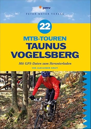 22 MTB-Touren Taunus Vogelsberg: Mit GPS-Daten zum Herunterladen