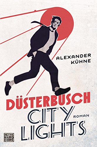 Düsterbusch City Lights: Roman (Die Düsterbusch-Romane, Band 1) von HEYNE