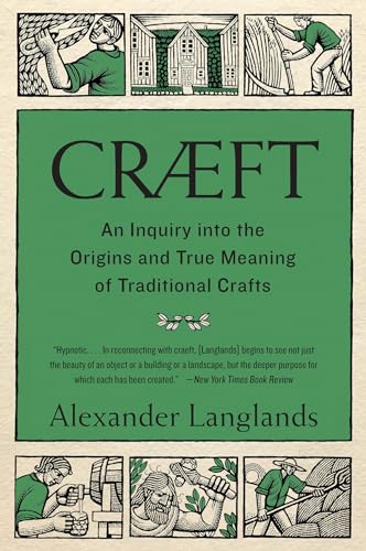 Cræft: An Inquiry Into the Origins and True Meaning of Traditional Crafts von W. W. Norton & Company